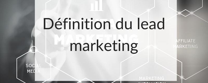 Définition du lead marketing